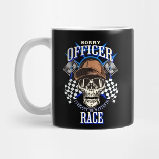 Sorry Officer I Thought You Wanted To Race Drag Race Street Race Skull Sunglasses Piston Checkered Flag Racer Funny Mug